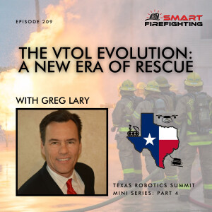 Episode 209: The VTOL Evolution: A New Era of Rescue with Greg Lary