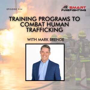 Episode 254: Training Programs to Combat Human Trafficking with Mark Brende