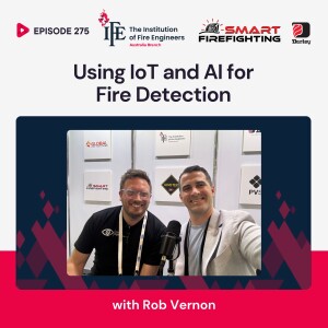 Episode 275: Using IoT and AI for Fire Detection with Rob Vernon
