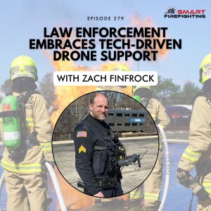 Episode 279: Law Enforcement Embraces Tech-Driven Drone Support with Zach Finfrock