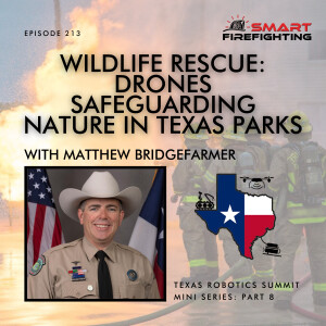 Episode 213: Wildlife Rescue: Drones Safeguarding Nature in Texas Parks with Matthew Bridgefarmer