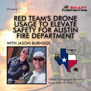 Episode 211: RED Team’s Drone Usage to Elevate Safety for Austin Fire Department with Jason Burnside