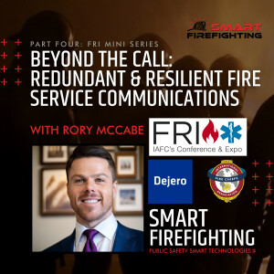 Episode 173: Beyond the Call: Redundant & Resilient Fire Service Communications with Rory McCabe