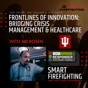 Episode 192: Frontlines of Innovation: Bridging Crisis Management and Healthcare with Ari Rosen