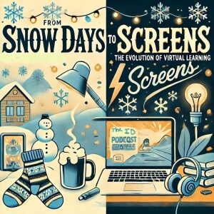 Episode 1:6  From Snow days to Screens