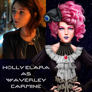 In-Character Interview: Waverly Carmine ( Holly Elara)