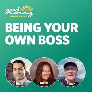 What's it like? Being your own Boss!