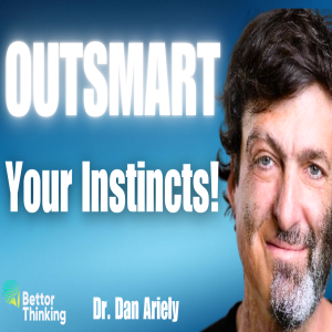 Why Your Gut Instinct Is Costing You Money with Dan Ariely Eps 004