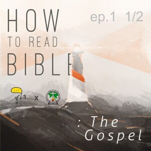 [ How to Read The Bible : วิธีอ่านพระกิตติคุณ ] ep.1 Vertical Reading 1/2