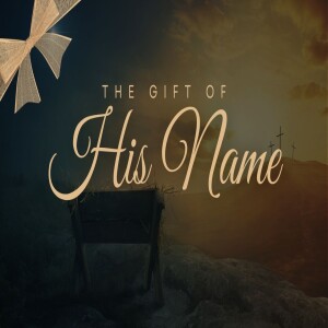 "The Gift of His Name—Emmanuel" | Sun AM | Matthew 1