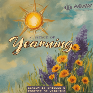Episode 5: Essence of Yearning
