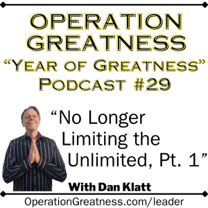 Operation Greatness #29: "No Longer Limiting the Unlimited, Part 1"