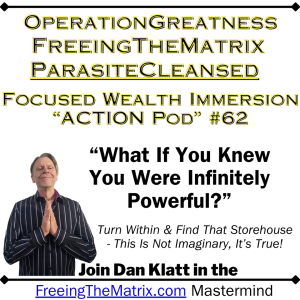 "What If You KNEW You Were INFINITELY Powerful? Operation Greatness Podcast #62
