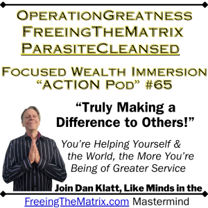 "Truly Making a Difference to Others" - Operation Greatness Podcast #65 (NOT-to-MISS!)