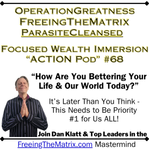 How Are You Bettering Your Life & Our World Today? (Operation Greatness Podcast #68)