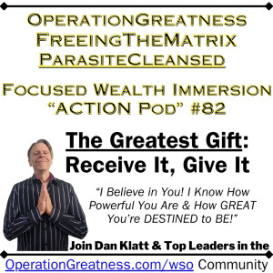 "The Greatest Gift: Receive It, Give it!" Operation Greatness Podcast #82