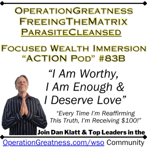 "I Am Worthy, I Am Enough & I Deserve Love!" (Operation Greatness Podcast #83B)