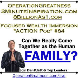 Can We Really Come Together as the Human Family We Are? (Operation Greatness Podcast #84)