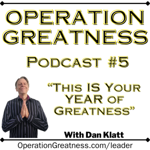 Operation Greatness 5: This IS Your YEAR of Greatness!