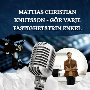 Mattias Christian Knutsson - Gör varje fastighetstransaktion enkel