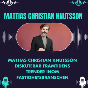 Mattias Christian Knutsson diskuterar framtidens trender inom fastighetsbranschen