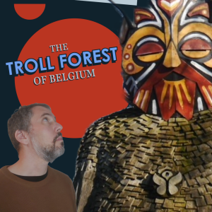 The Troll Forest of Belgium