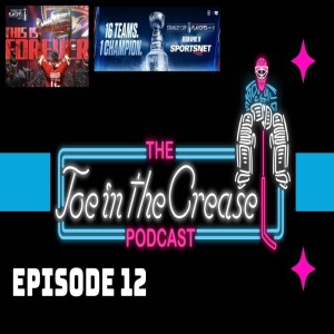 Toe in the Crease Episode 12