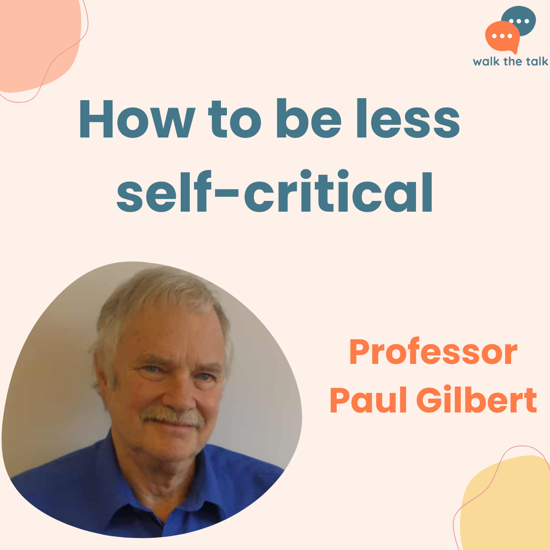 How to be less self-critical: compassion-focused therapy 101 | Paul Gilbert episode artwork