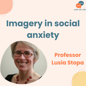 Using imagery to overcome social anxiety | Lusia Stopa