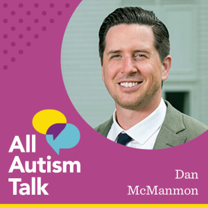 Supporting Autistic Individuals from High School to Adulthood with Dan McManmon