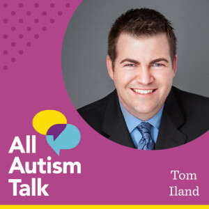 My Autism Success Story with Tom Iland - Insights from a Self Advocate