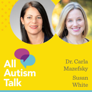 Autism and Co-occurring Disorders with Susan W. White & Carla Mazefsky