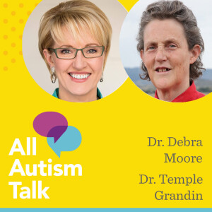 Dr. Temple Grandin and Dr. Debra Moore - Navigating Autism