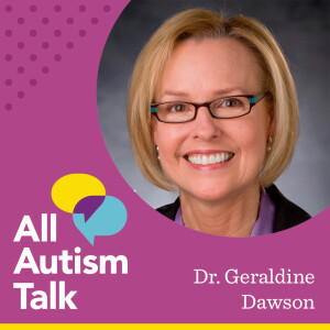 Early Detection and Treatment for Autism with Dr. Geraldine Dawson