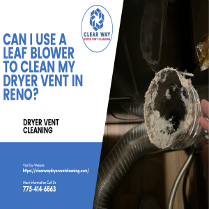 Can I use a leaf blower to clean my dryer vent in Reno?