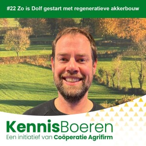 #22 Zo is Dolf gestart met regeneratieve akkerbouw