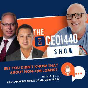 Bet You Didn’t Know That About Non-QM Loans? | with Guests Paul Apostolakis & Jamie Gueltzow