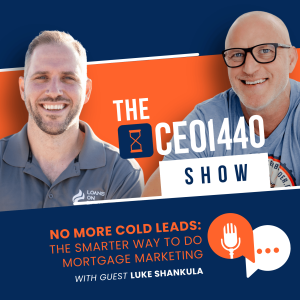No More Cold Leads: The Smarter Way to Do Mortgage Marketing | With Guest Luke Shankula
