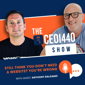 Still Think You Don’t Need a Website? You’re Wrong | With Guest Anthony Balsamo