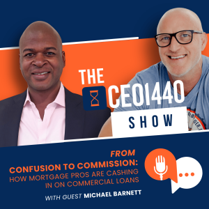 From Confusion to Commission: How Mortgage Pros Are Cashing In on Commercial Loans | With Michael Barnett of Loanspark