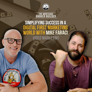 Simplifying Success in a Digital-First Marketing World: Video marketing with Mike Faraci