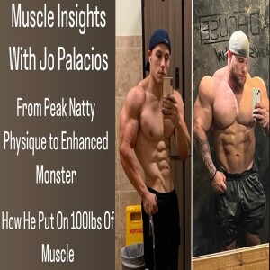 Muscle Insights With IFBB Pro Jo Palacios: How He Reached Peak Natty Then Gained 100lbs Of Muscle