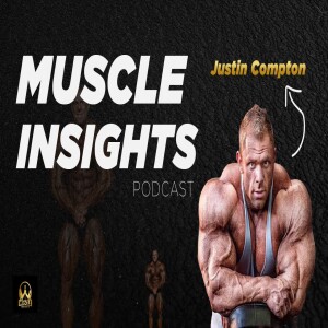 Muscle Insights With Justin Compton: Previewing the California Pro & Bodybuilding Talk