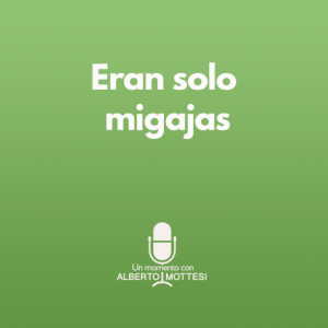 Eran solo migajas