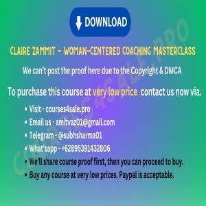 Rs  12865 - Claire Zammit - Woman-Centered Coaching Masterclass- Courses4sale.pro