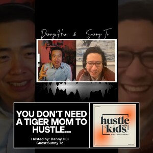 You Don't Need a Tiger Mom to Hustle