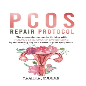 REad Boook PCOS Repair Protocol: The Complete Manual To Thriving With Polycystic Ovary Syndrome