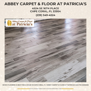 Which Flooring Is Best For a House in Cape Coral, FL? Abbey Carpet & Floor at Patricia's Has the Answer
