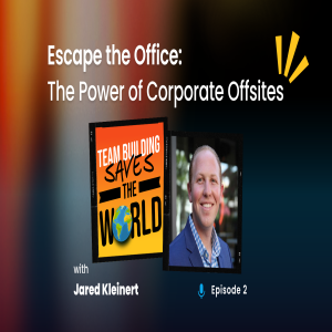 Escape the Office: The Power of Corporate Offsites