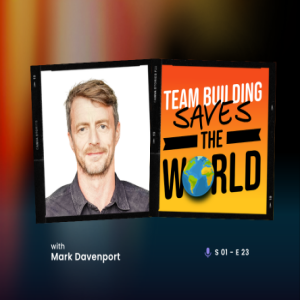 Mark Davenport and the Culture of Team Building